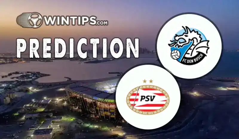 Den Bosch vs PSV Eindhoven Predictions