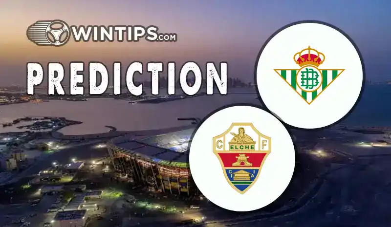 Real Betis vs Elche Predictions