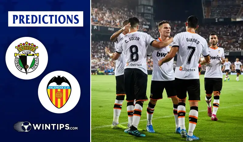 Burgos CF vs Valencia Predictions