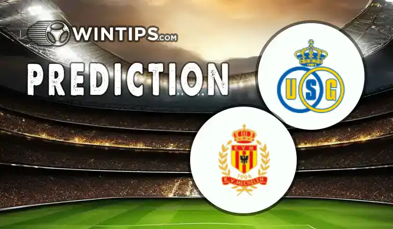 Saint Gilloise vs Mechelen Predictions
