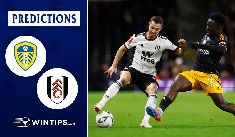 Leeds United vs Fulham Predictions