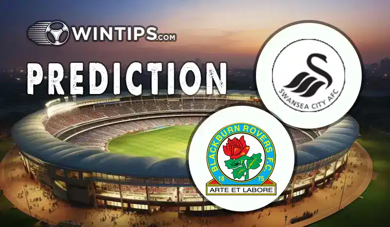 Swansea City vs Blackburn Rovers Predictions