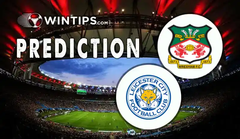Wrexham vs Leicester City Predictions