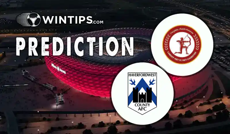 UWIC Inter Cardiff vs Haverfordwest County Predictions