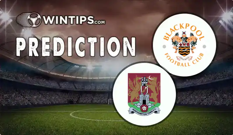 Blackpool vs Northampton Town Predictions
