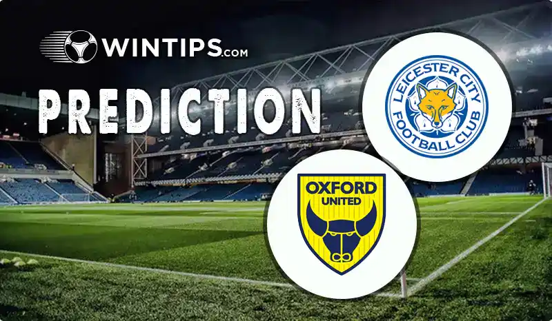 Leicester City vs Oxford United Predictions