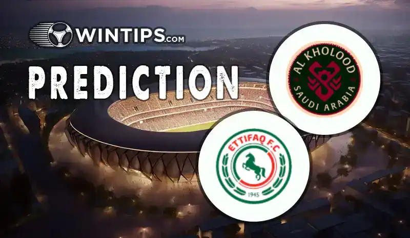 Al Kholood vs Al-Ettifaq Predictions