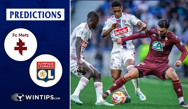 Metz vs Lyon Predictions
