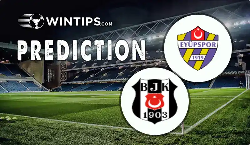 Eyupspor vs Besiktas JK Predictions