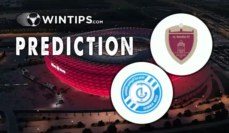 Al Wahda(UAE) vs Dibba Al-Fujairah Predictions