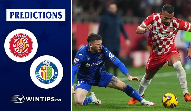 Girona vs Getafe Predictions
