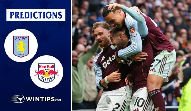 Aston Villa vs Red Bull Salzburg Predictions