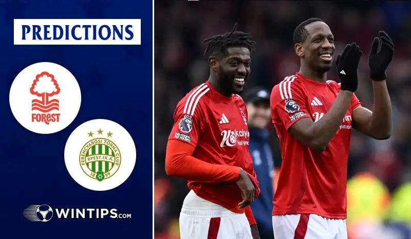 Nottingham Forest vs Ferencvarosi TC Predictions