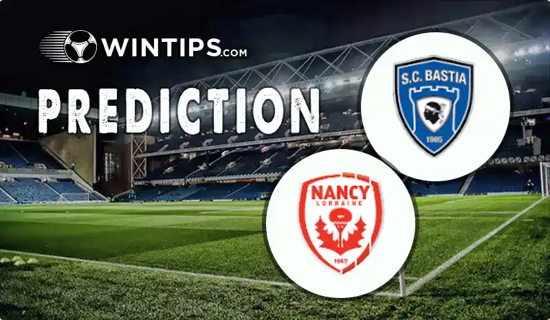 Bastia vs Nancy Predictions