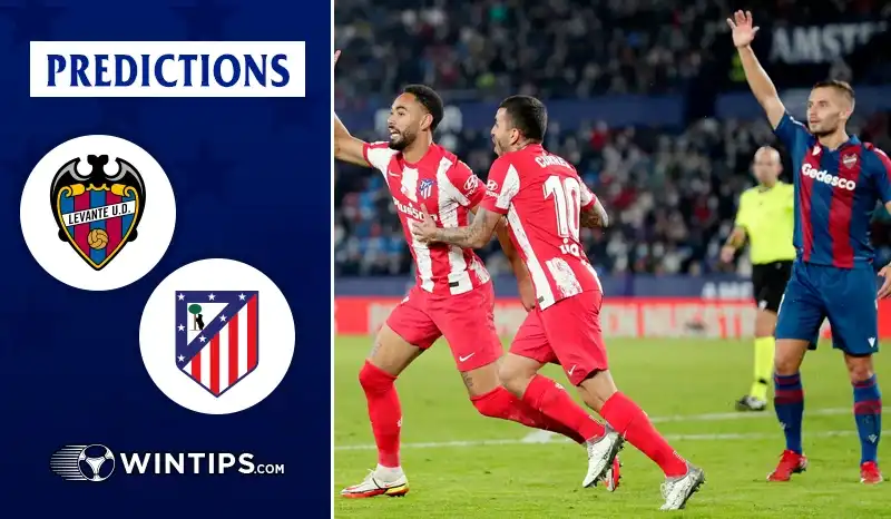 Levante vs Atletico Madrid Predictions