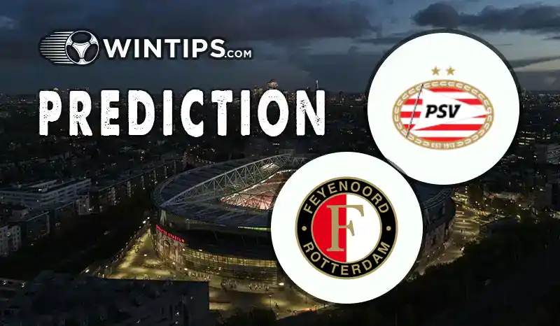 PSV Eindhoven vs Feyenoord Predictions