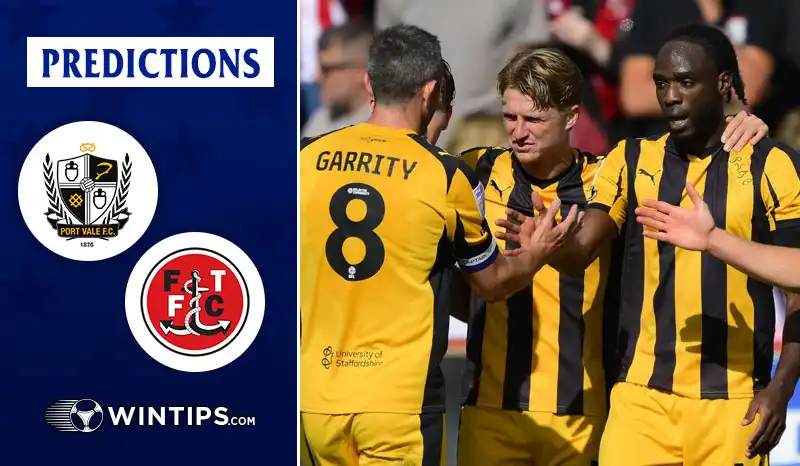 Port Vale vs Fleetwood Town Predictions