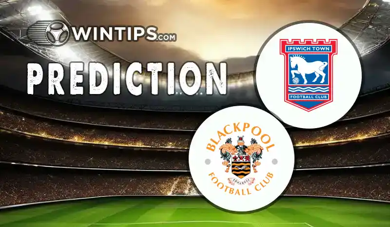 Ipswich Town vs Blackpool Predictions