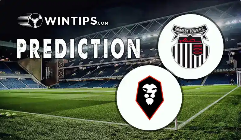 Grimsby Town vs Salford City Predictions