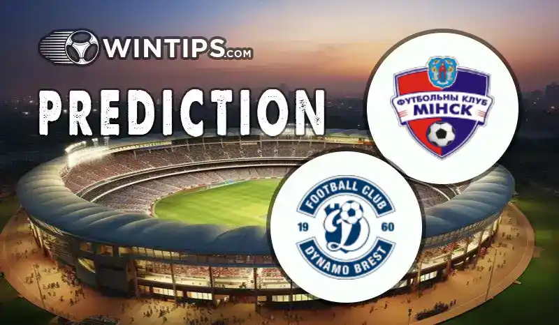 FC Minsk vs Dinamo Brest Predictions