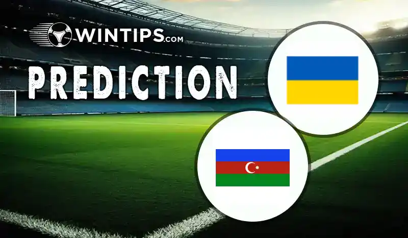 Ukraine vs Azerbaijan Predictions