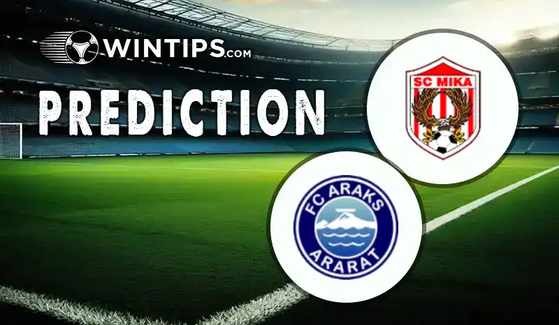 MIKA Ashtarak vs Araks Ararat Predictions