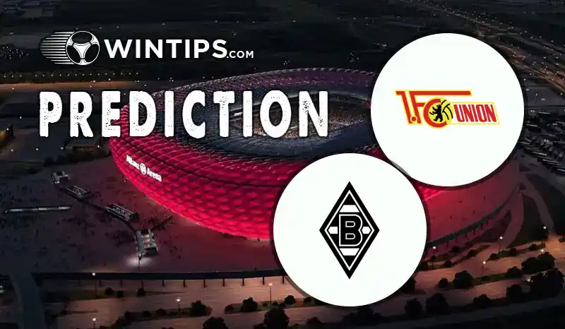 Union Berlin vs Borussia Monchengladbach Predictions