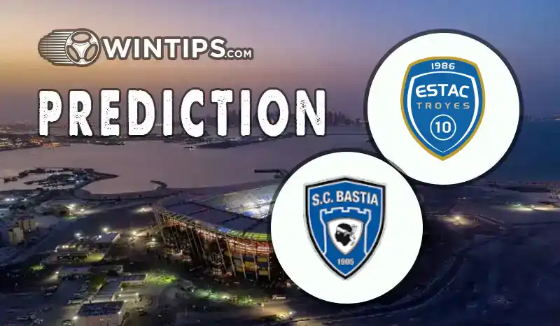 Troyes vs Bastia Predictions