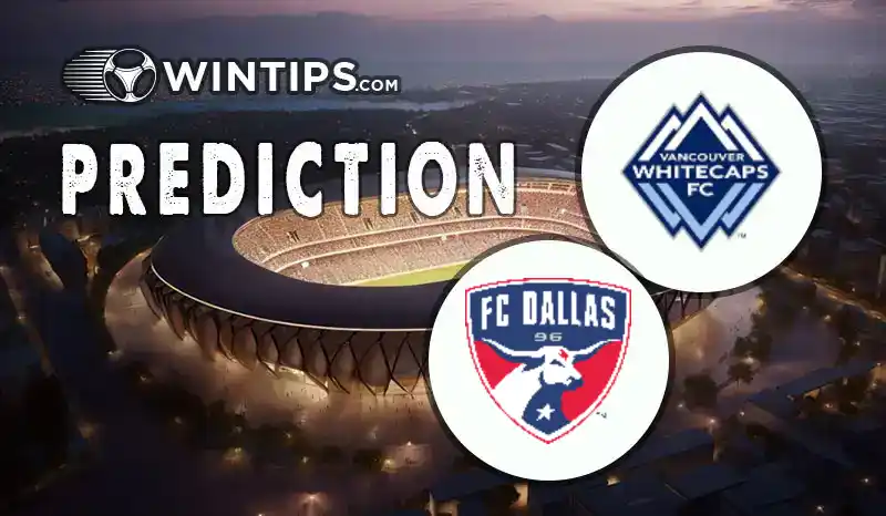 Vancouver Whitecaps vs FC Dallas Predictions