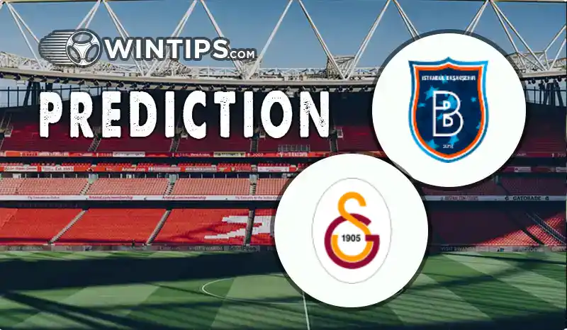 Istanbul Basaksehir vs Galatasaray Predictions