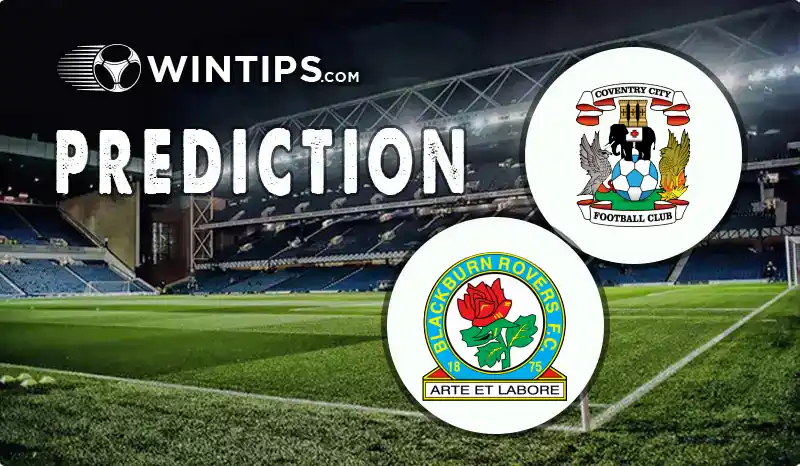 Coventry City vs Blackburn Rovers Predictions