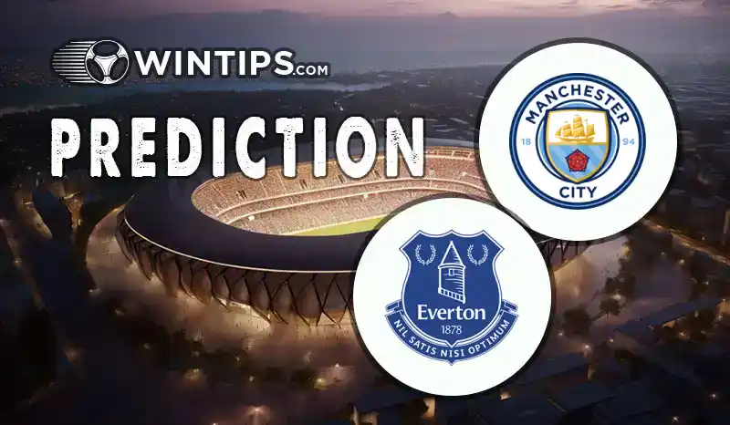 Manchester City vs Everton Predictions