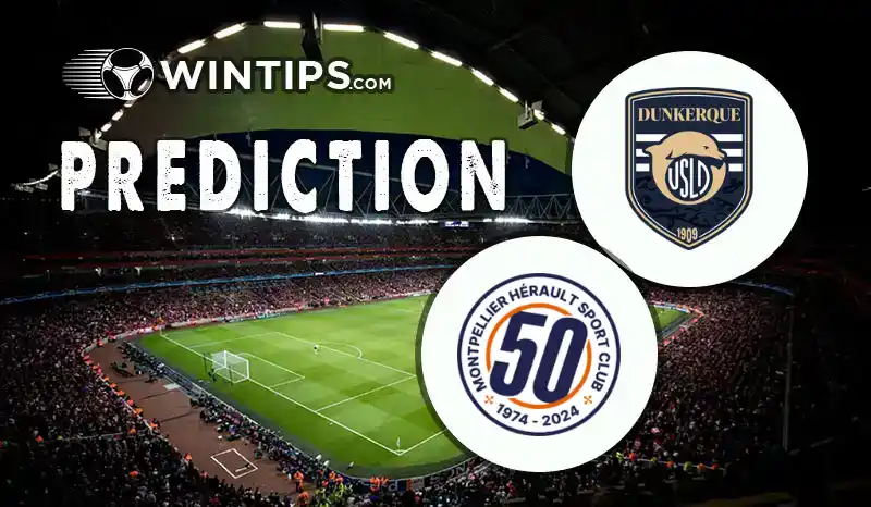 USL Dunkerque vs Montpellier Predictions