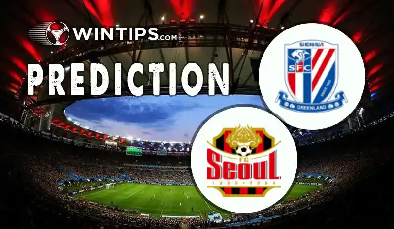 Shanghai Shenhua vs FC Seoul Predictions