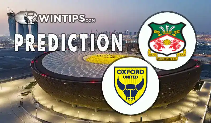 Wrexham vs Oxford United Predictions