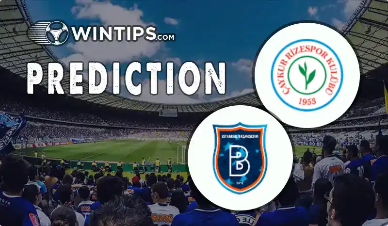 Caykur Rizespor vs Istanbul Basaksehir Predictions