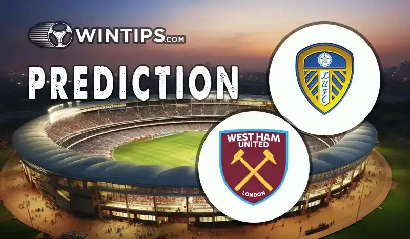 Leeds United vs West Ham United Predictions