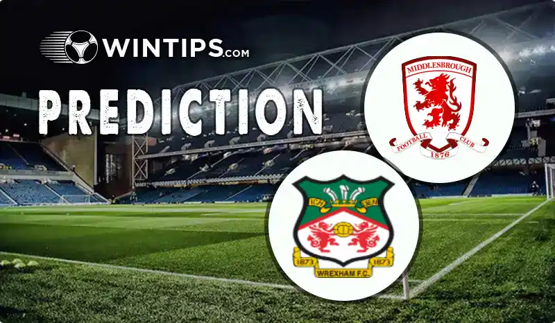 Middlesbrough vs Wrexham Predictions