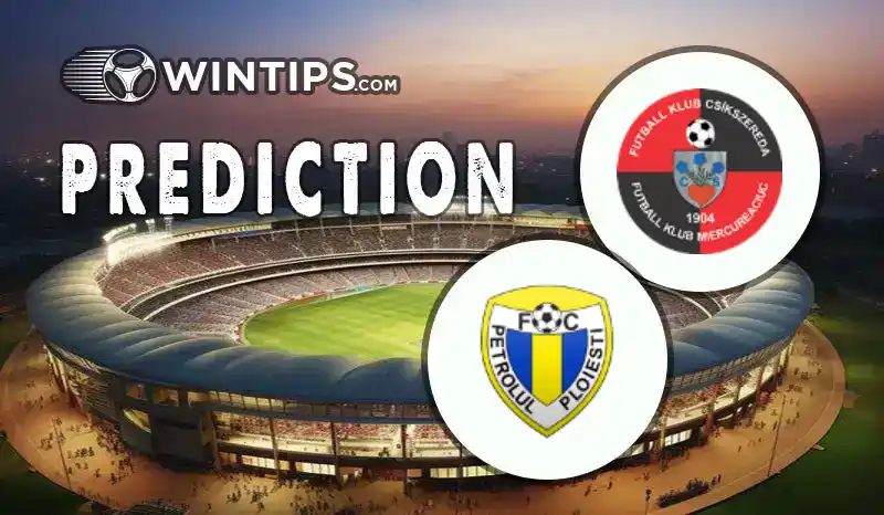 FK Csikszereda Miercurea Ciuc vs Petrolul Ploiesti Predictions