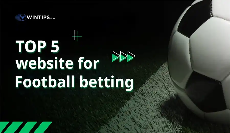 Top 5 Best Football Betting Tips Websites for 2024