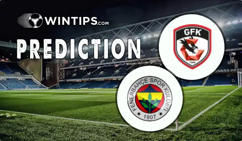 Gazisehir Gaziantep vs Fenerbahce Predictions