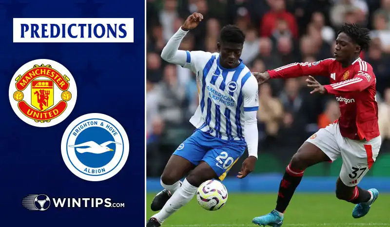 Manchester United vs Brighton Hove Albion Predictions