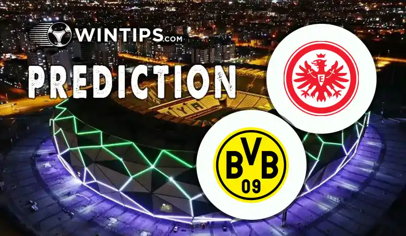 Eintracht Frankfurt vs Borussia Dortmund Predictions