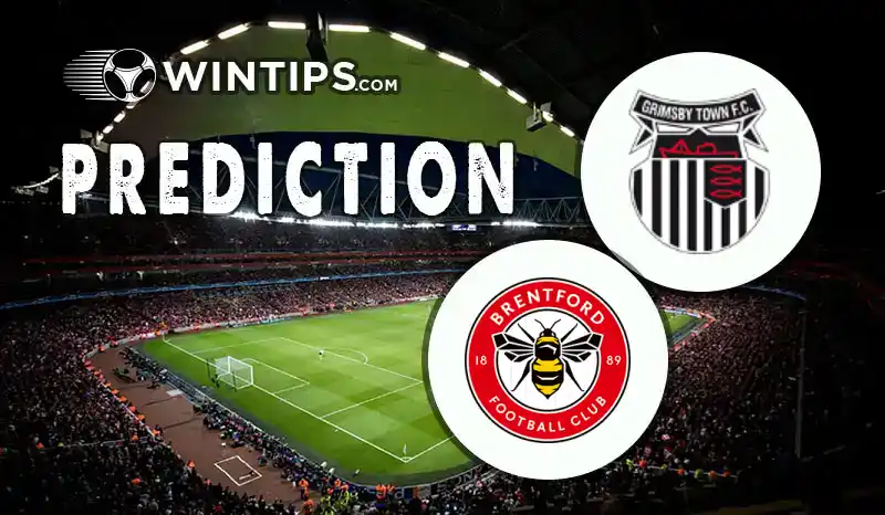 Grimsby Town vs Brentford Predictions