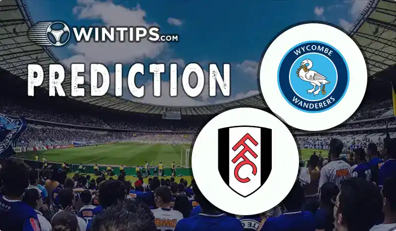 Wycombe Wanderers vs Fulham Predictions