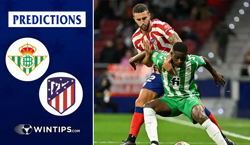 Real Betis vs Atletico Madrid Predictions