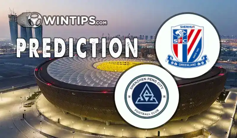 Shanghai Shenhua vs Shenzhen Xinpengcheng Predictions