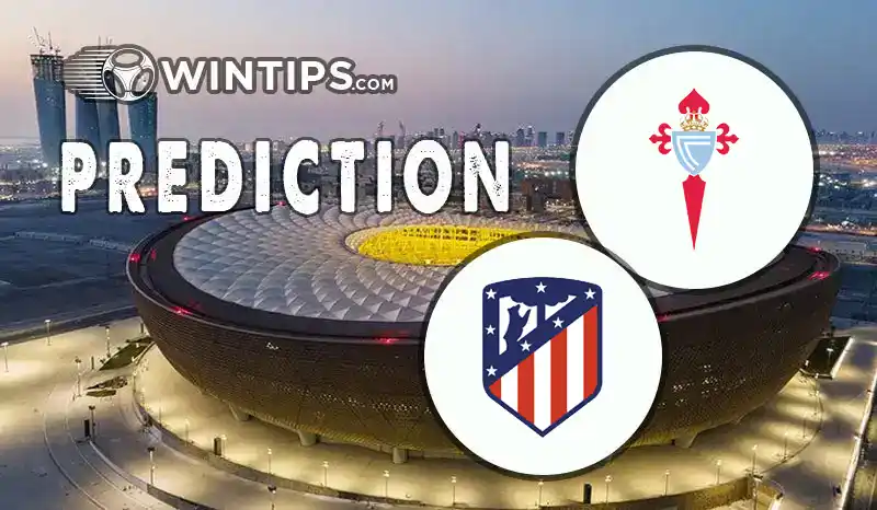 Celta Vigo vs Atletico Madrid Predictions