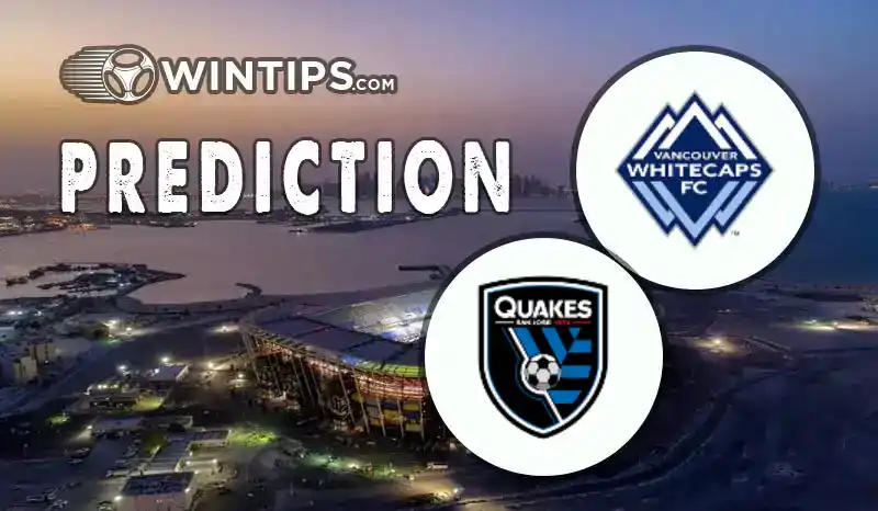Vancouver Whitecaps vs San Jose Earthquakes Predictions