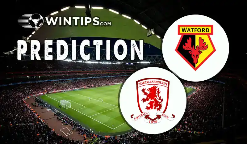 Watford vs Middlesbrough Predictions